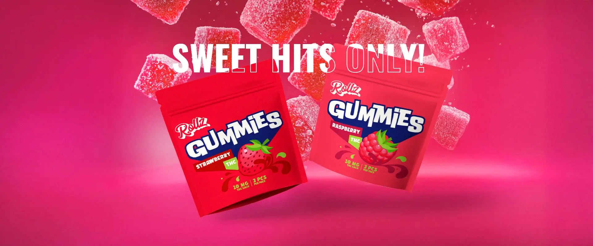 Rollz THC Gummies Banner mit Erdbeer- und Himbeer-Geschmack, Slogan Sweet Hits Only auf pinkem Hintergrund